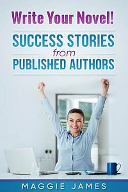 Write Your Novel! Success Stories from Published Authors