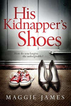 His Kidnapper's Shoes by Maggie James