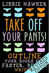Take off your pants! by Libbie Hawker