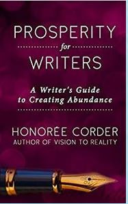 Prosperity for writers by Honoree Corder